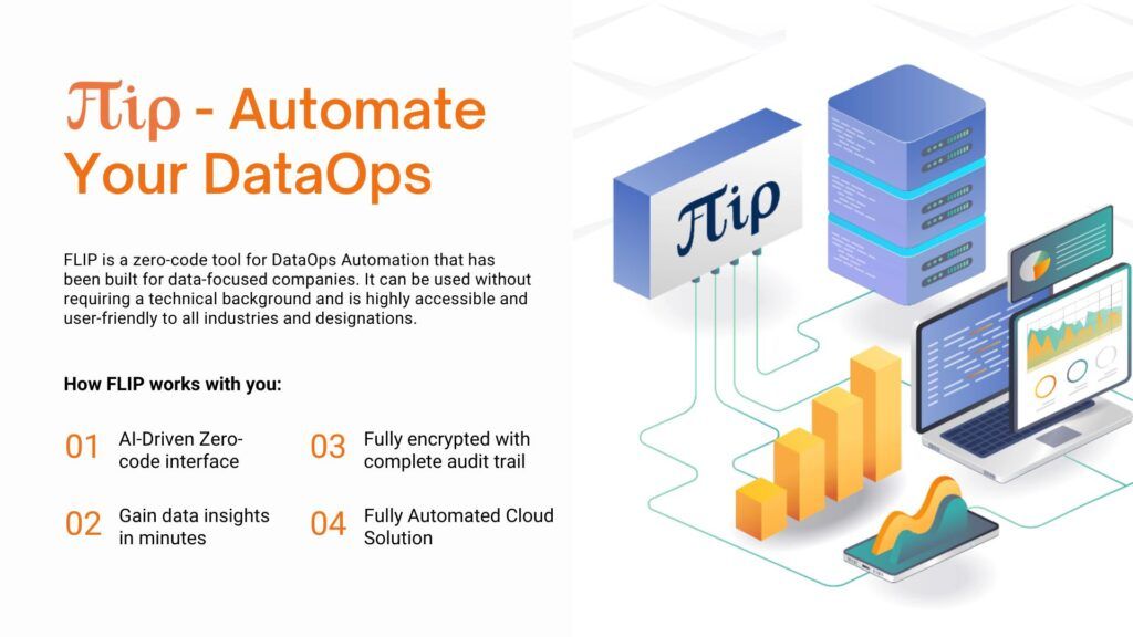 FLIP is a DataOps automation tool for analytics and data insights. It is designed by Kanerika, a company specializing in digital transformation and data-driven solutions. 