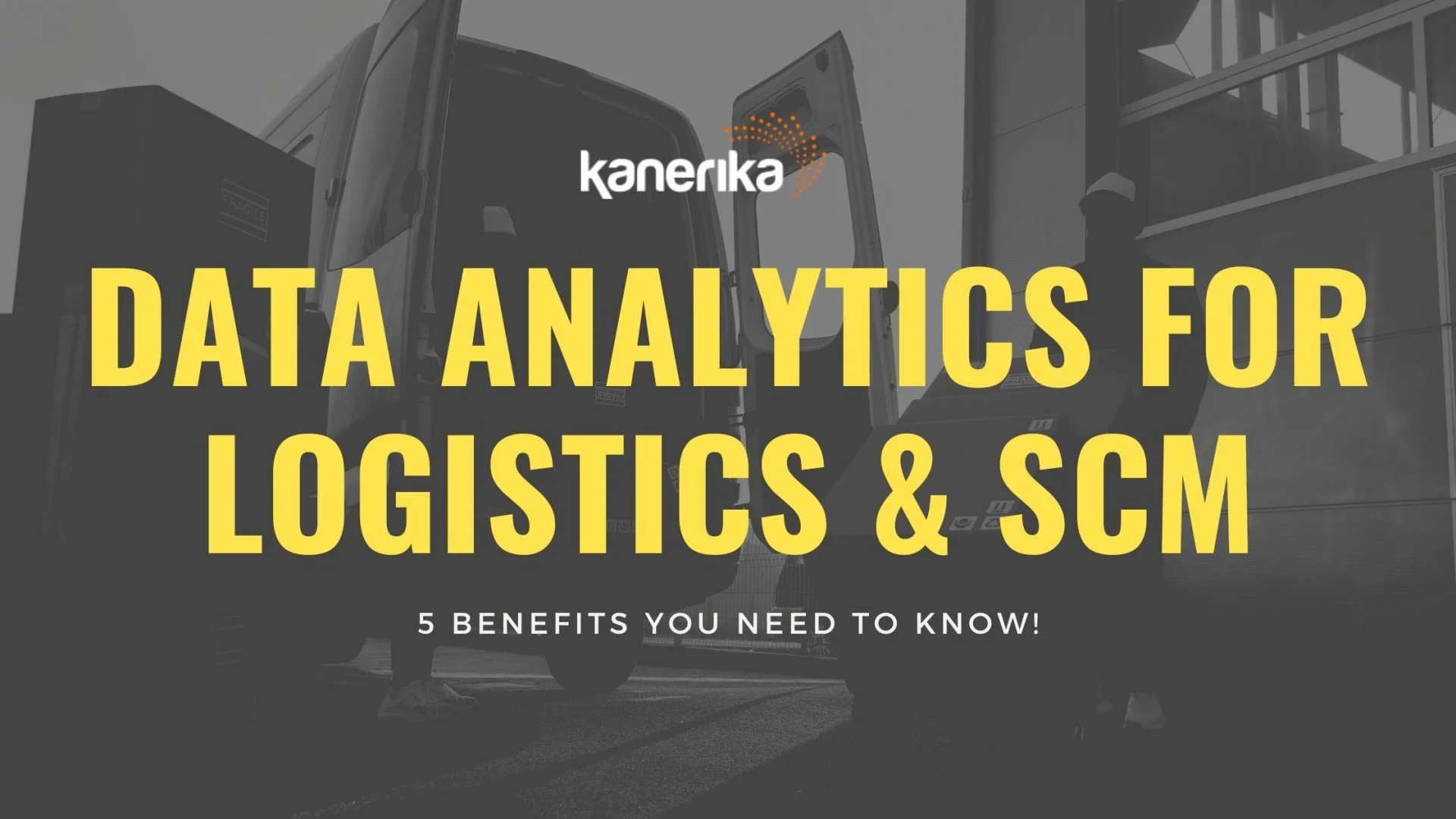 5 Benefits of Data Analytics in Logistics and Supply Chain Management