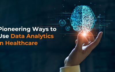 Pioneering Ways to Use Data Analytics in Healthcare