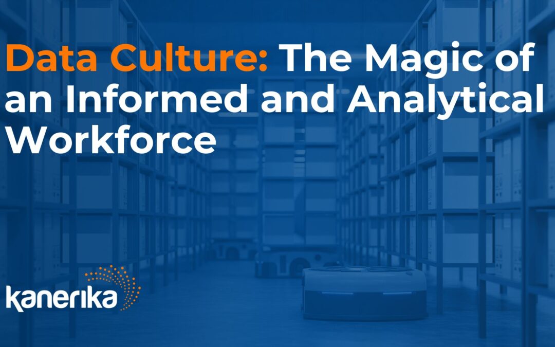 Data Culture: The Magic of an Informed and Analytical Workforce