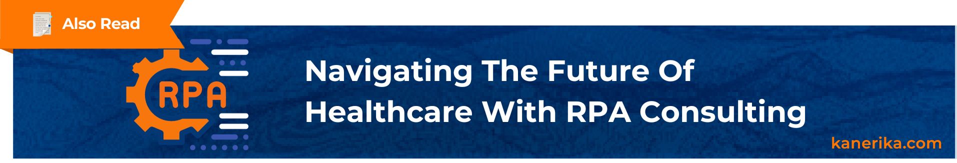 Case Study - Navigating The Future Of Healthcare With RPA Consulting