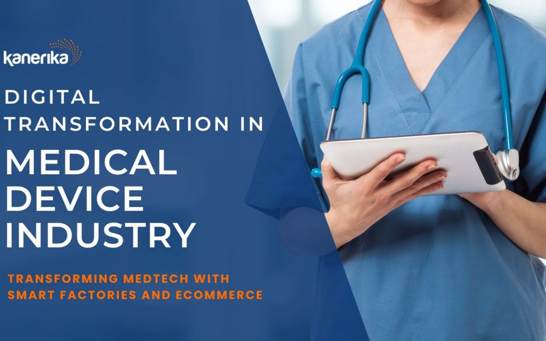 ‌Digital Transformation in the Medical Device Industry: Benefits and Examples