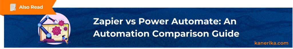 Also Read - Zapier vs Power Automate_ An Automation Comparison Guide