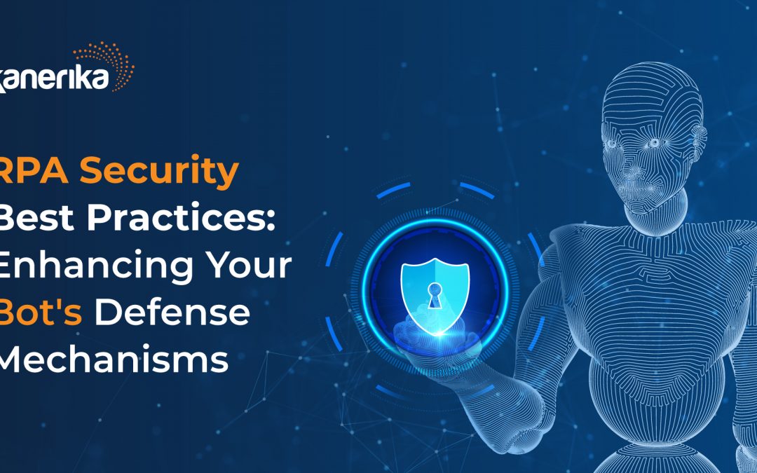 RPA Security Best Practices: Enhancing Bot Defense Mechanism