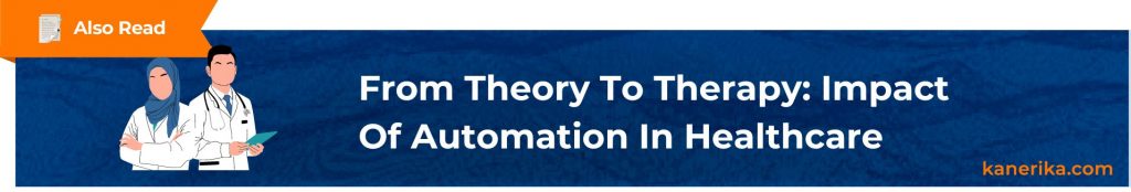 Also Read - From Theory To Therapy Impact Of Automation In Healthcare (2)