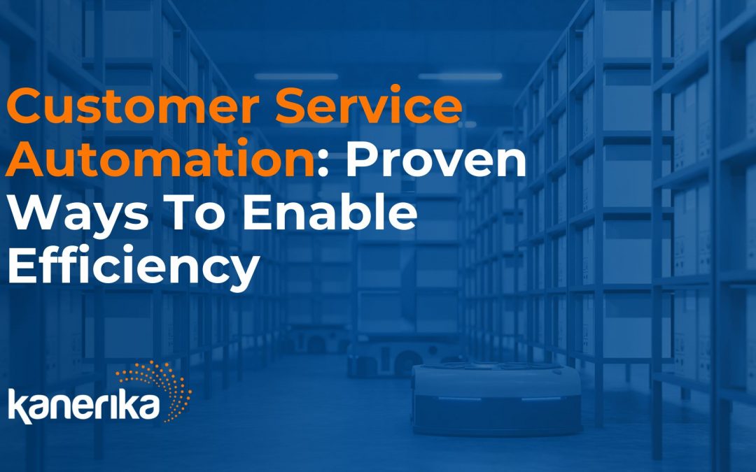 Customer Service Automation: Proven Ways To Enable Efficiency