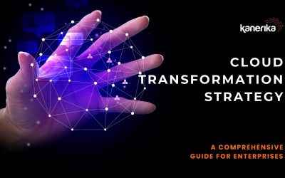 Future-Proof Your Business With A Cloud Transformation Strategy