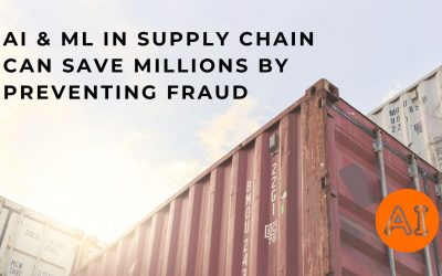 AI ML in supply chain can save millions by preventing fraud