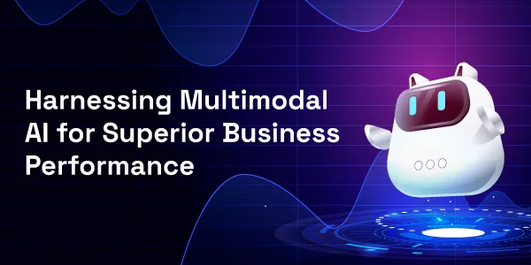 Harnessing Multimodal AI for Superior Business Performance