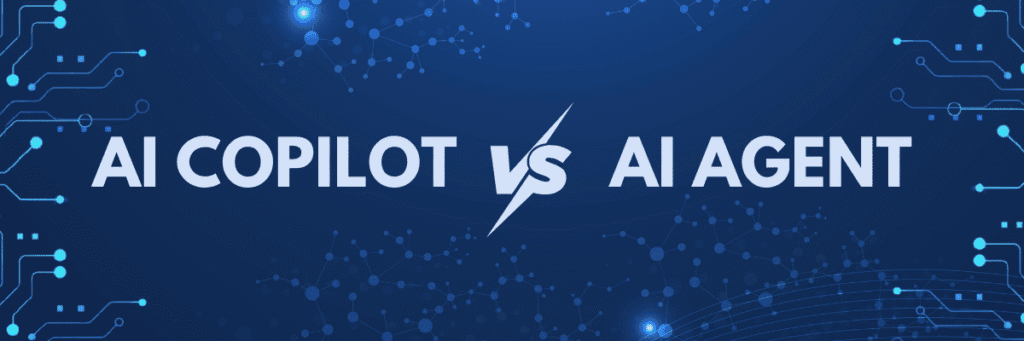 AI Copilot vs AI Agent