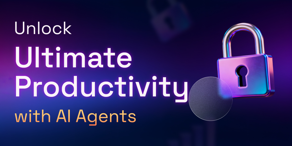 Unlock Ultimate Productivity with AI Agents