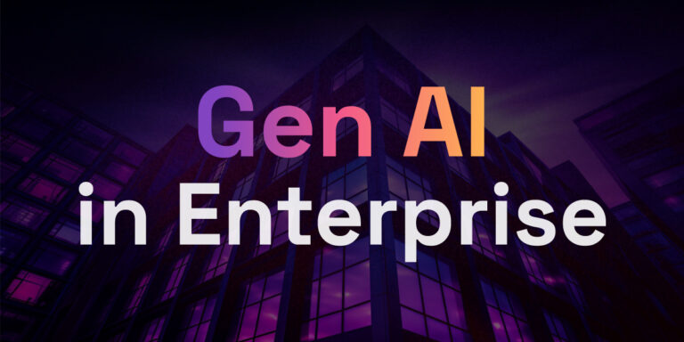 Gen AI in Enterprise