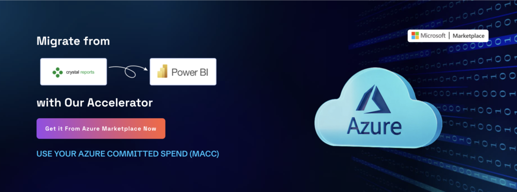 Cystal Report to Power BI- Migration Accelerator Available in Microsoft Marketplace