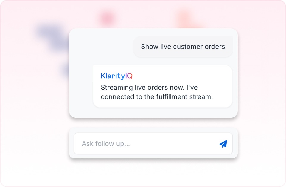 KlarityIQ chat showing live customer orders streaming from a fulfillment system